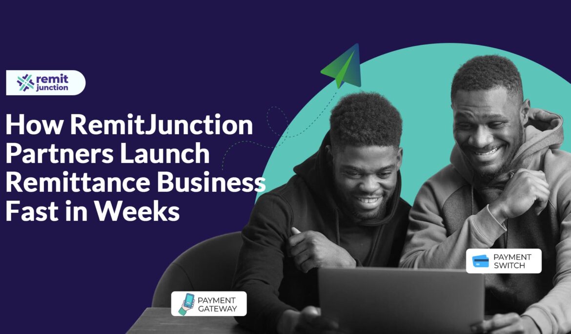 How RemitJunction partners launch remittance business fast in weeks
